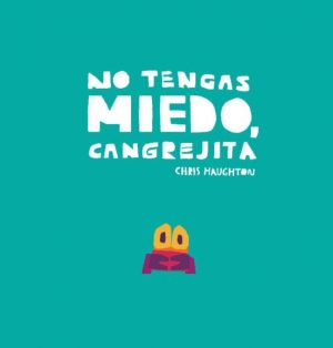 No tengas miedo, cangrejita (cartón)