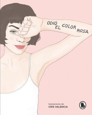 Odio el color Rosa - Cris Valencia