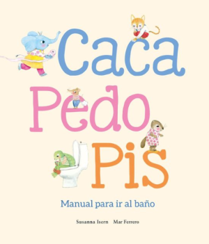 Caca pedo pis, manual para ir al baño