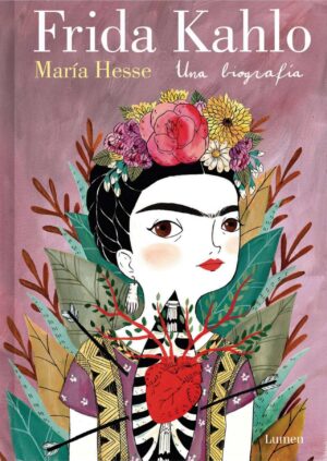 Frida Kahlo. Una biografía - Maria Hesse Edición especial