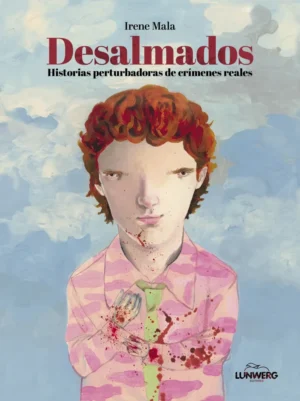 Desalmados - Historias perturbadoras de crímenes reales